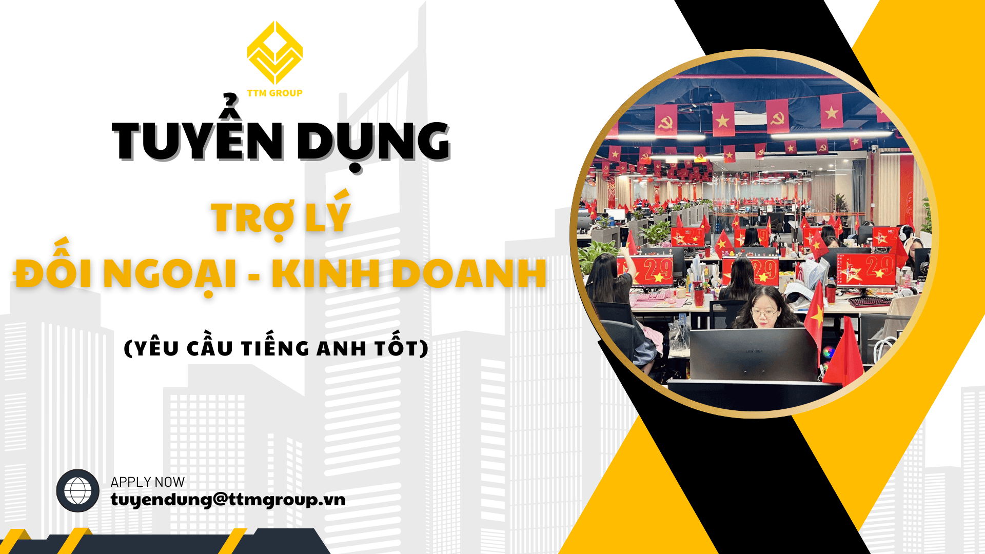 Tuyển Dụng Vị Trí Trợ Lý Đối Ngoại – Kinh Doanh (Yêu Cầu Tiếng Anh Tốt)