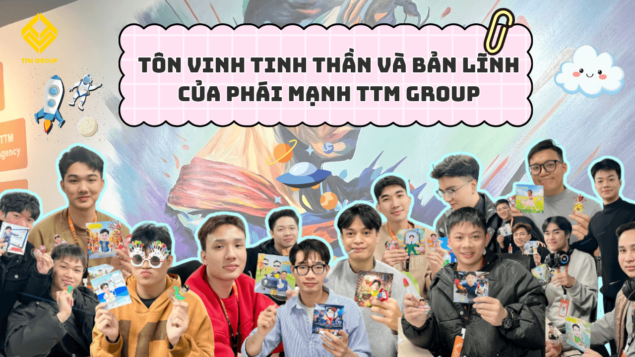 Chúc Mừng Ngày Quốc Tế Nam Giới 19/11 – Tôn Vinh Những Chàng Trai TTM Group