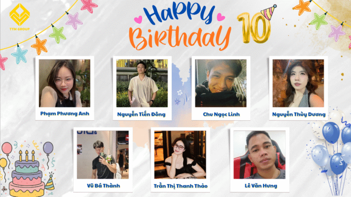 SINH NHẬT THÁNG 10 – HÀNH TRÌNH LAN TỎA NIỀM VUI TỪ TRÁI TIM TTM GROUP