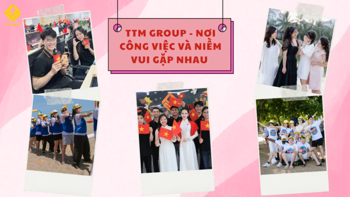 TTM Group - nơi công việc và niềm vui gặp nhau