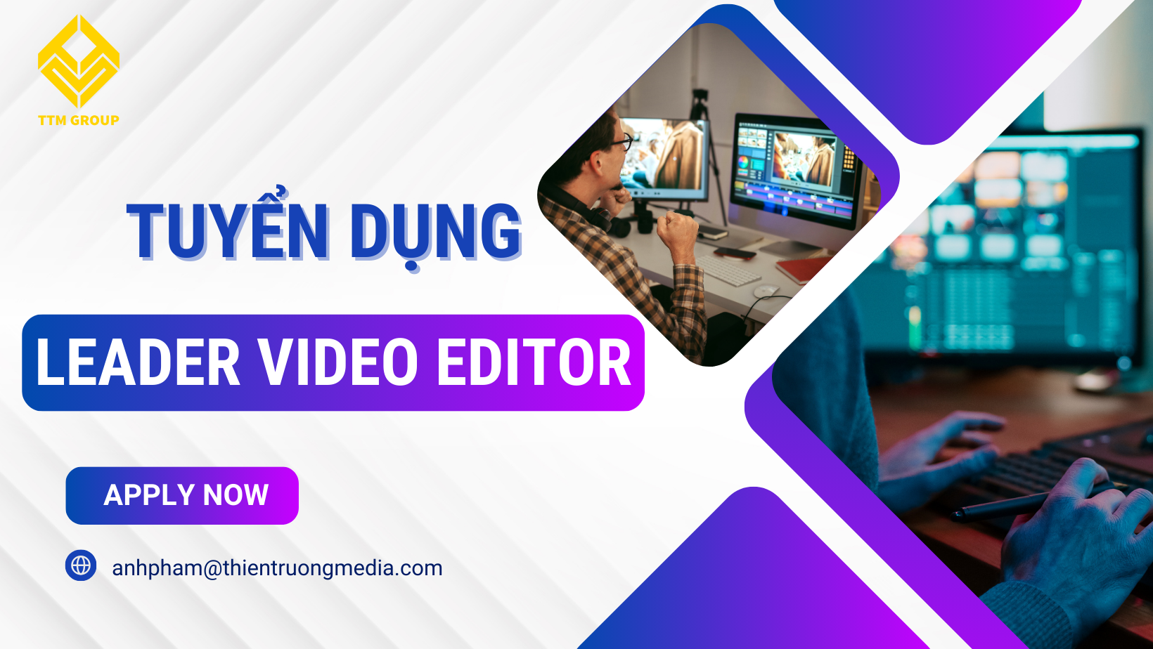 LEADER VIDEO EDITOR (YÊU CẦU TIẾNG ANH CƠ BẢN) – TUYỂN DỤNG NHÂN SỰ THÁNG 9/2024